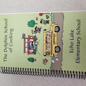 The Dolphin School of Cooking Cookbook Echo Lake Elementary School